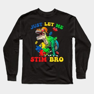 Dinosaur Just Let Me Stim Bro Autism Awareness Long Sleeve T-Shirt